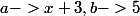 a-> x+3, b -> 5